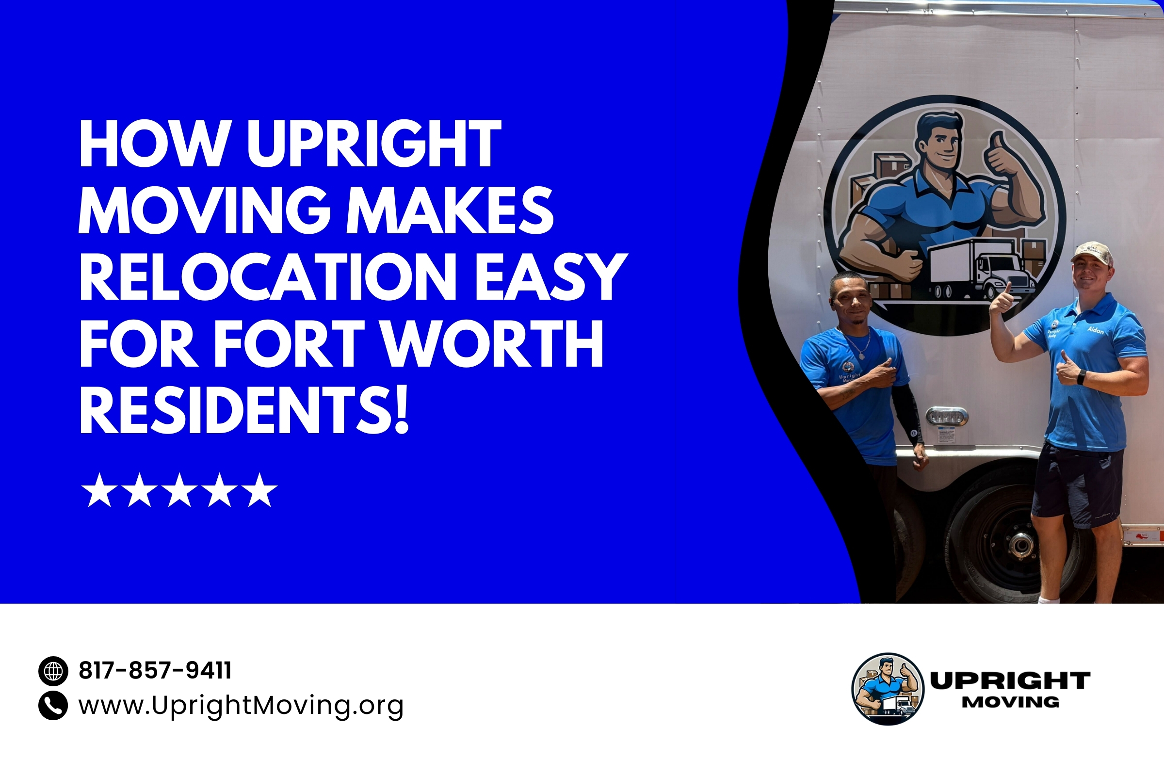 How Upright Moving Makes Relocation Easy for Fort Worth Residents