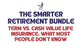 Term vs. Cash Value Life Insurance: What Most People Don’t Know