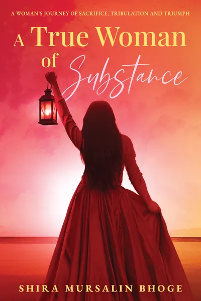 Book cover: A True Woman of Substance by Shira Mursalin Bhoge