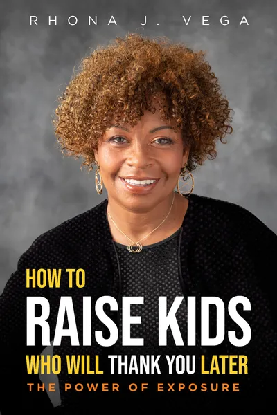 Book cover: How to Raise Kids Who Will Thank You Later by Rhona J. Vega