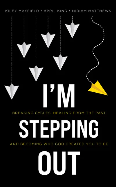 Book cover: I'm Stepping Out by Kiley Mayfield, April King and Miriam Matthews