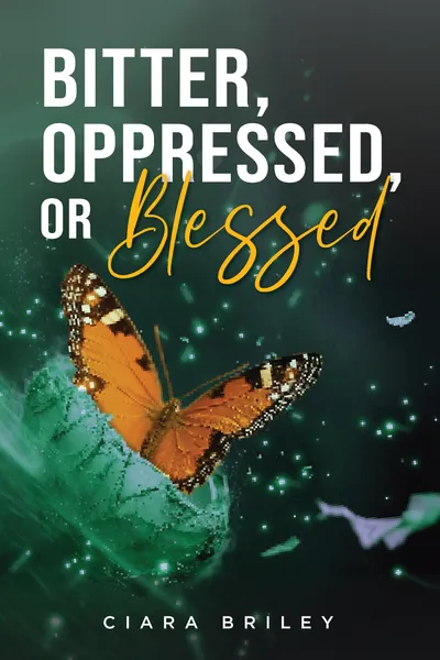Book cover: Bitter, Oppressed, or Blessed by Ciara Briley