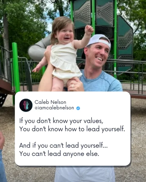 Caleb Nelson’s original artwork: If you don’t know your values, You don’t know how to lead yourself.  And if you can’t lead yourself… You can’t lead anyone else