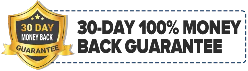 30-Day 100% Money Back Guarantee
