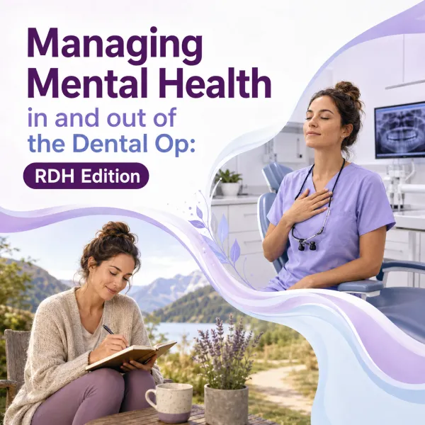 2026/11/11: Managing Mental Health in and out of the Dental Op: RDH Edition – Image 1