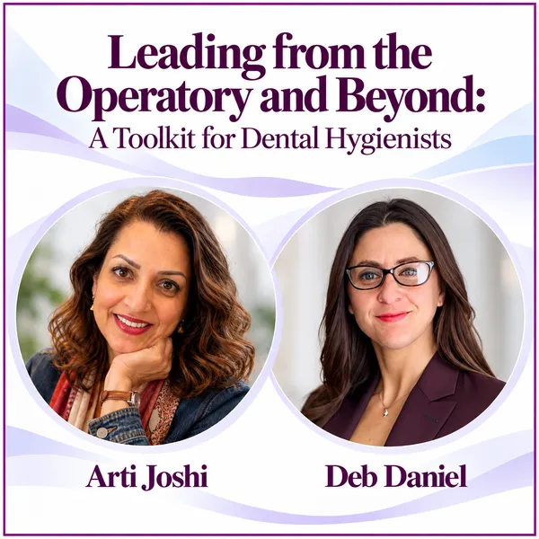 2026/10/06: Leading from the Operatory and Beyond: A Toolkit for Dental Hygienists  – Image 1