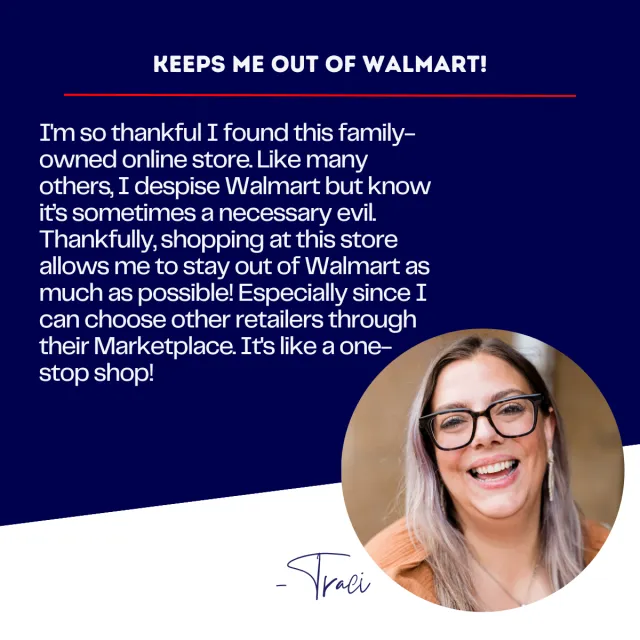 Keeps me out of Walmart — Traci