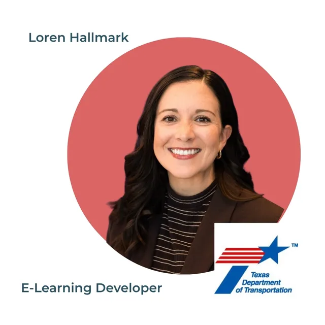 Loren Hallmark, E-Learning Developer at the Texas Department of Transportation