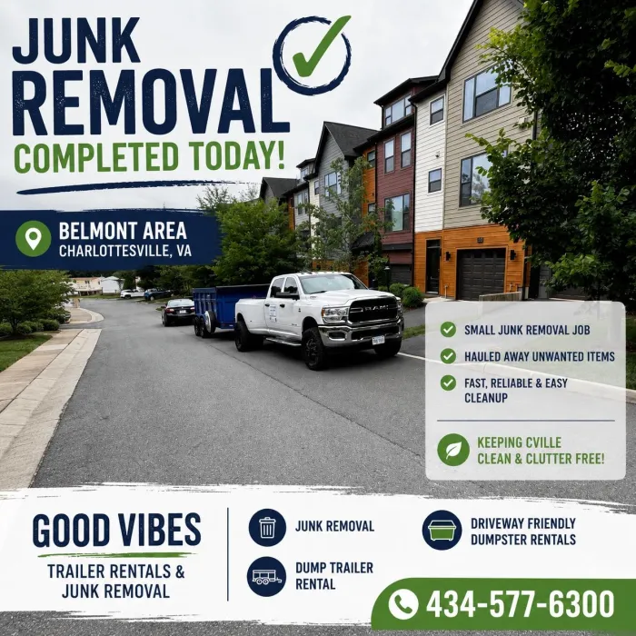 Junk removal job completed in Charlottesville with Good Vibes truck and dump trailer