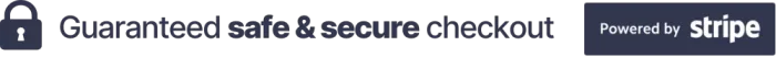Guaranteed safe and secure checkout, powered by Stripe