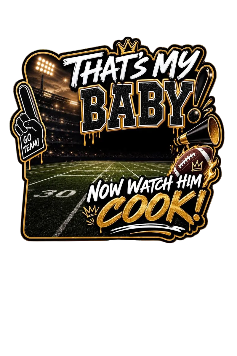  THAT’S MY BABY — NOW WATCH HIM COOK! FAN PNG