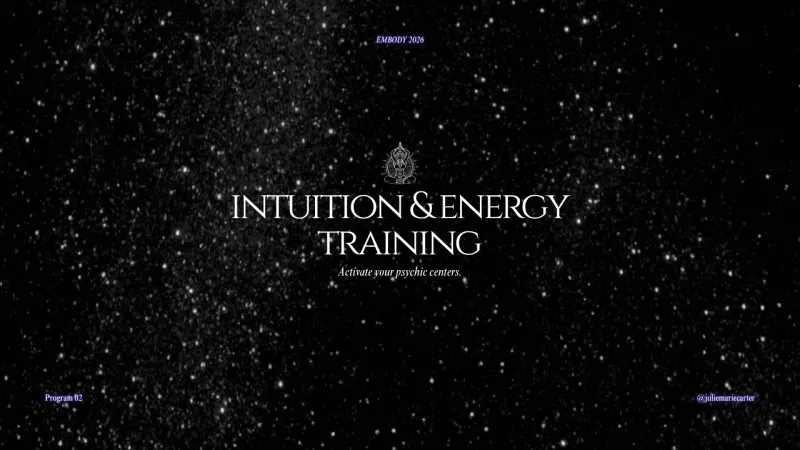 Intuition & Energy Training Program 2026 (Includes 2 Private Training Sessions with Julie)