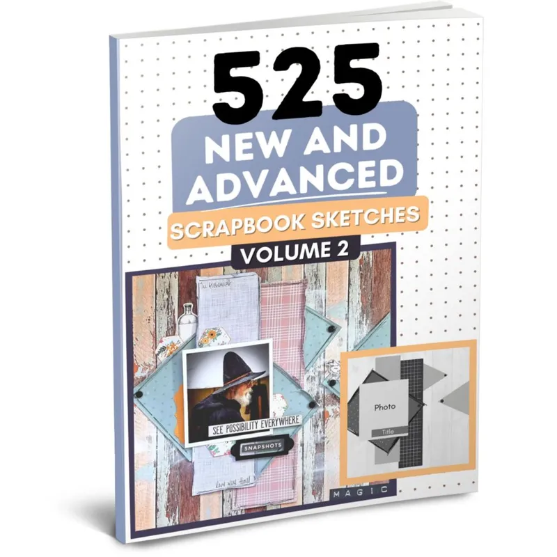 525 New and Advanced Scrapbook Sketches - Volume 2