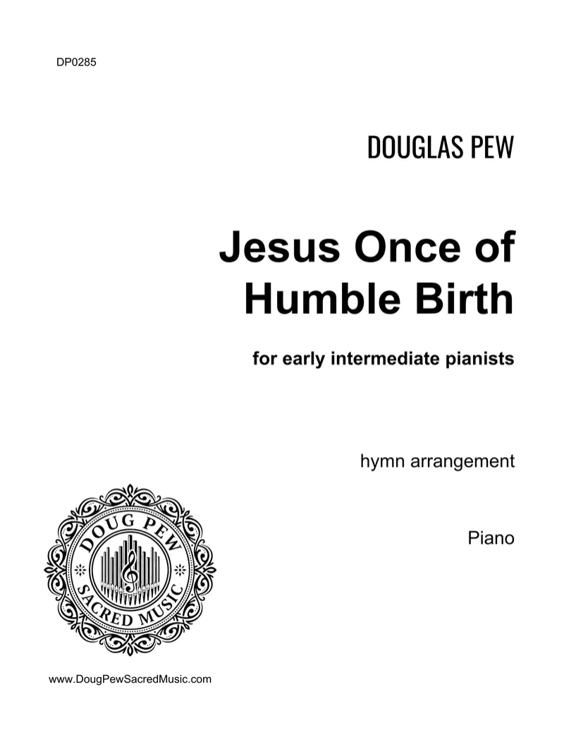 Jesus Once of Humble Birth - EARLY INTERMEDIATE