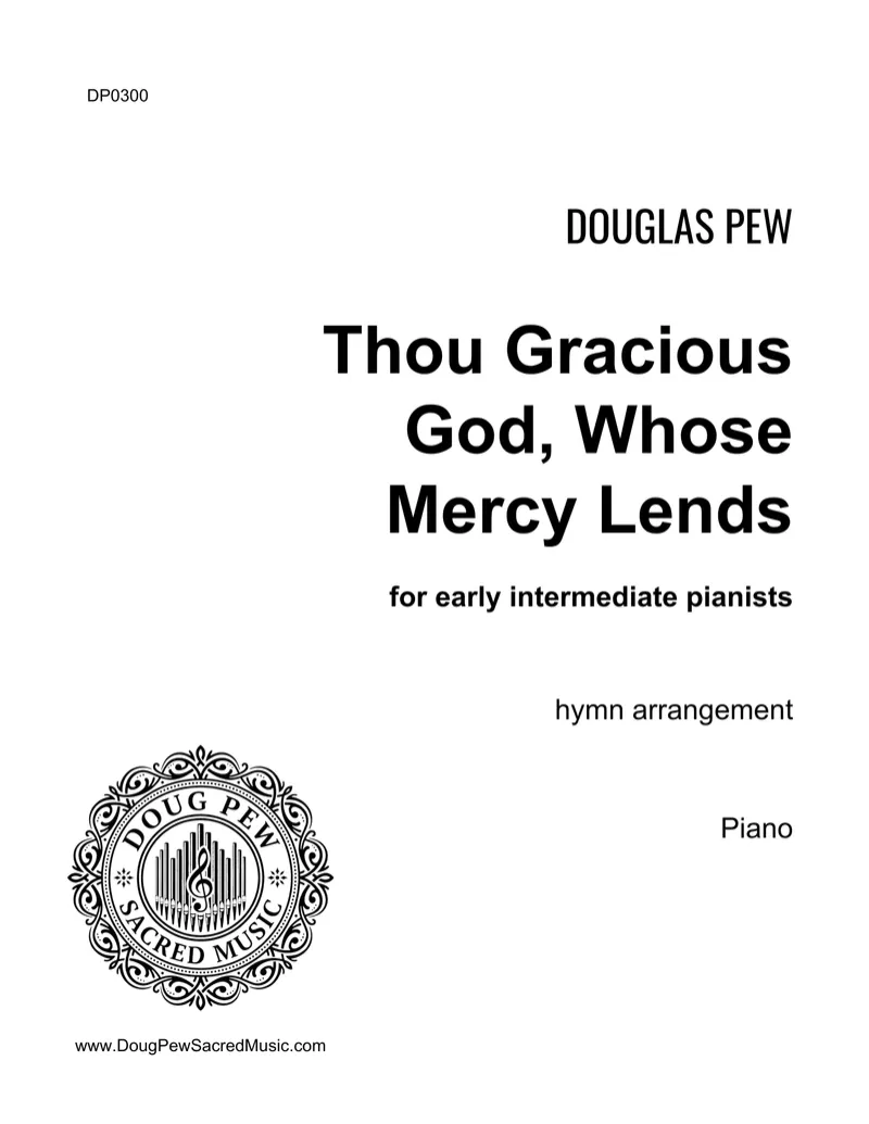 Thou Gracious God, Whose Mercy Lends - EARLY INTERMEDIATE
