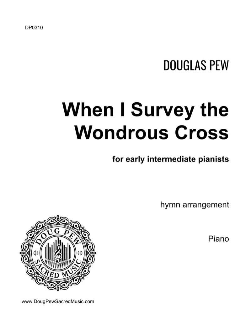 When I Survey the Wondrous Cross - EARLY INTERMEDIATE