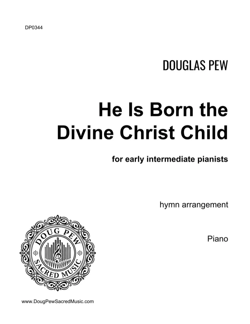 He Is Born the Divine Christ Child - EARLY INTERMEDIATE