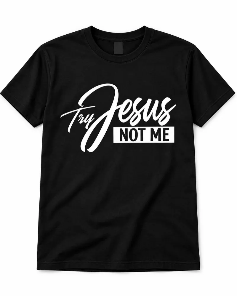 Try Jesus Not Me Tee | Dr. Jae Faith Drop