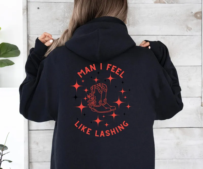 Man I Feel Like Lashing Hoodie
