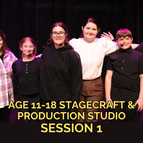 Age 11–18 Stagecraft & Production Studio: Wednesdays, 3:30-4:30 pm