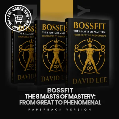 Paperback Edition BOSSFIT THE 8 Masts of Mastery: From Great to Phenomenal