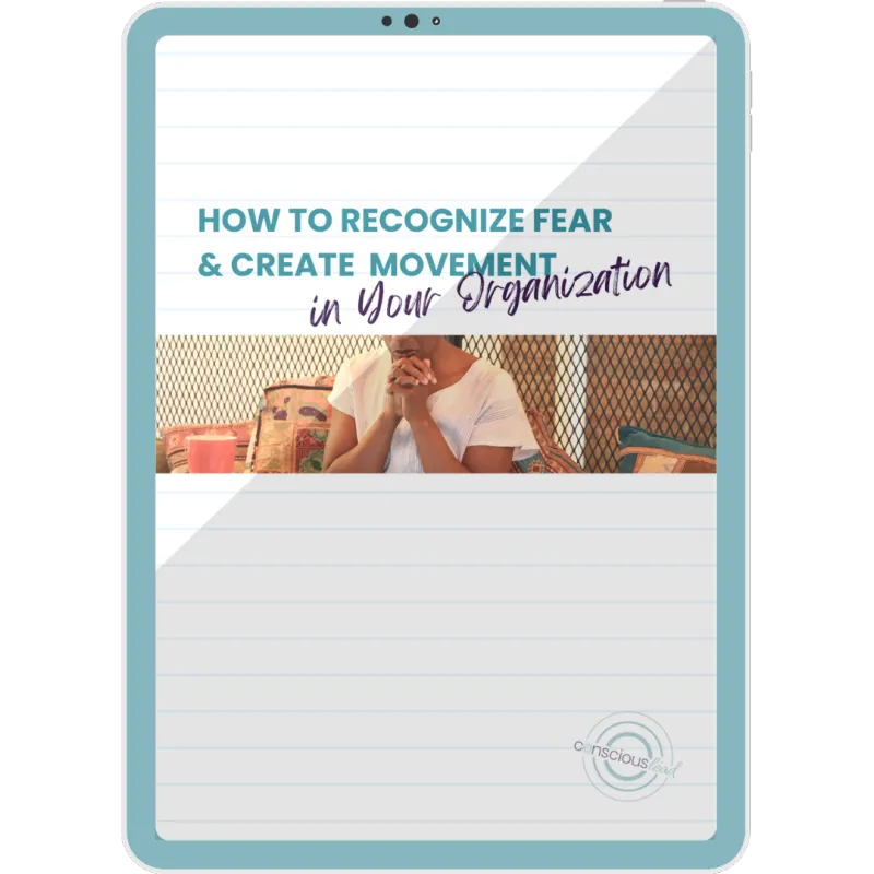 How to Recognize Fear and Create Movement in Your Organization