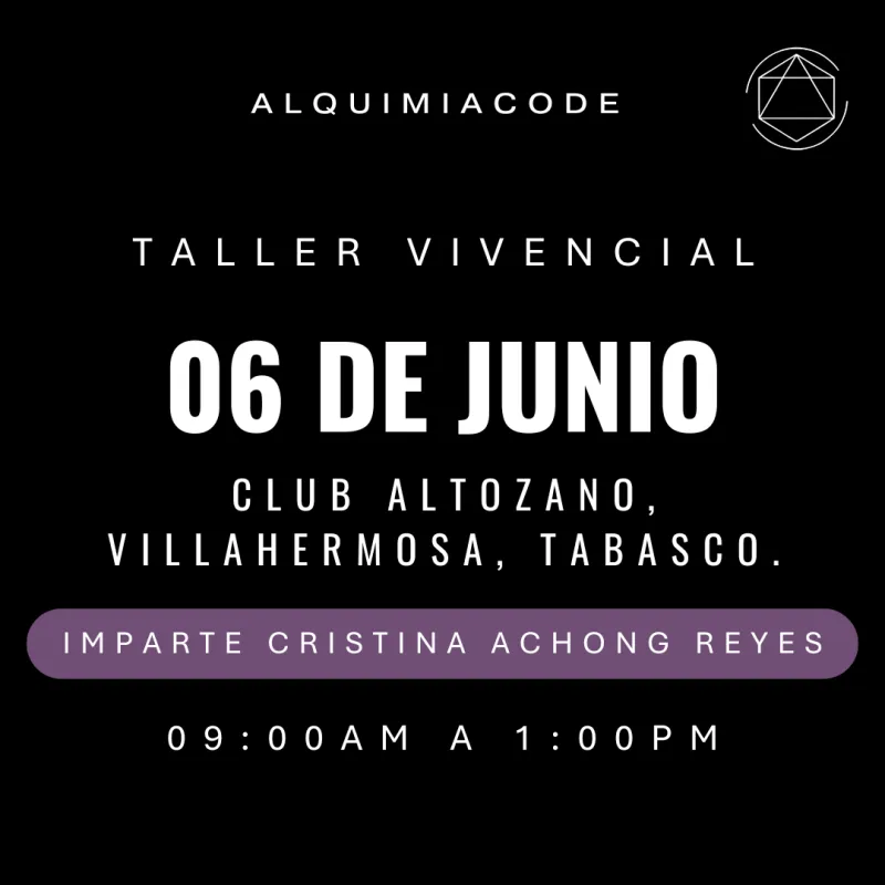 Taller Vivencial de Alquimia Code™ con Cristina Achong Reyes 📍 Club Altozano, Villahermosa, Tabasco 🗓 06 de junio