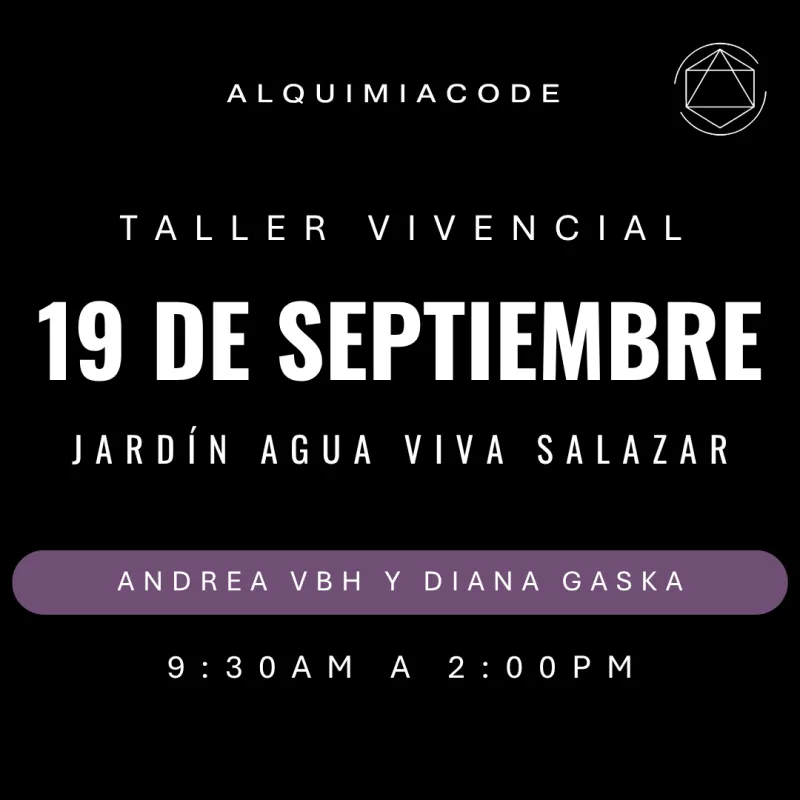 FUNDAMENTOS | Taller Vivencial de Alquimia Code™ con Andrea VBH y Diana Gaska 📍 CDMX  🗓 Sábado 19 de septiembre