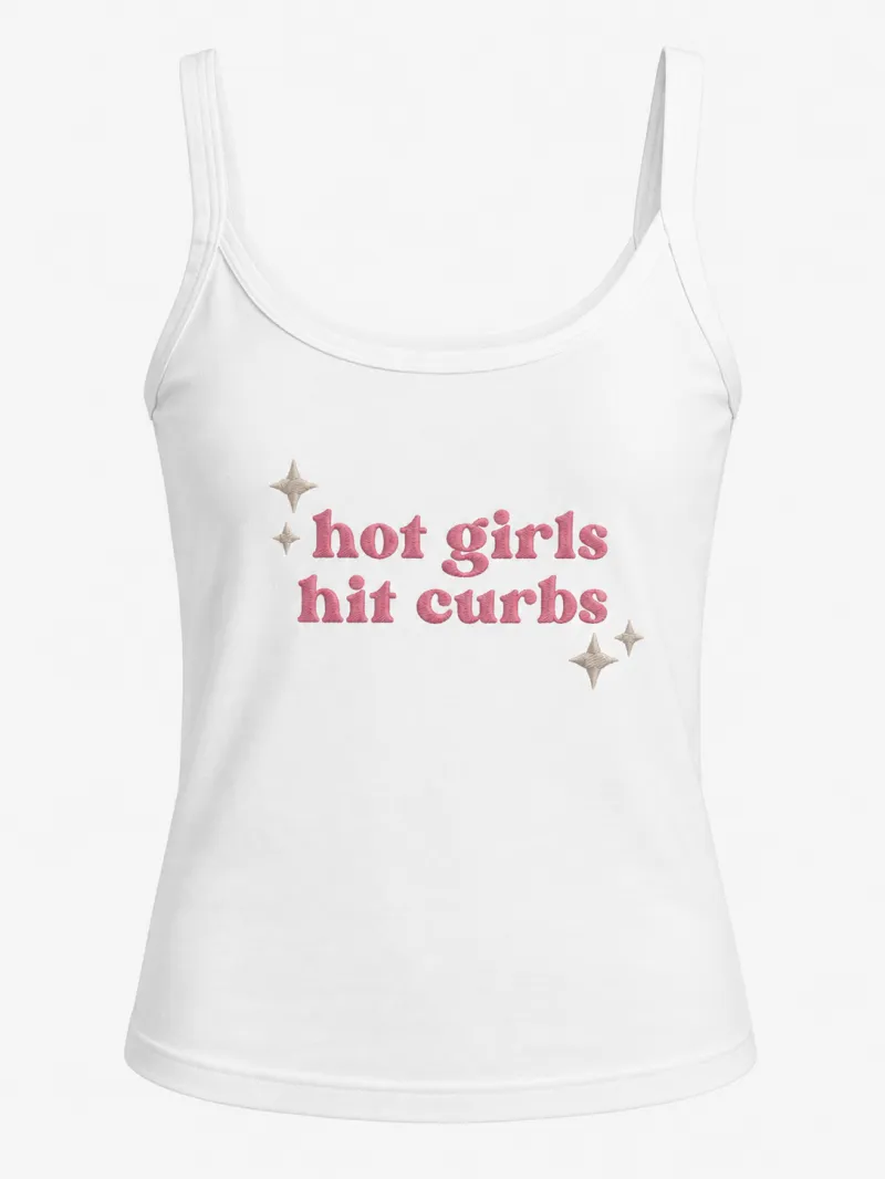 "Hot Girls Hit Curbs" premium embroidered tank top 