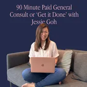 90 Minute General Consult or 'Get it Done' with Jessie Goh (via calendars)