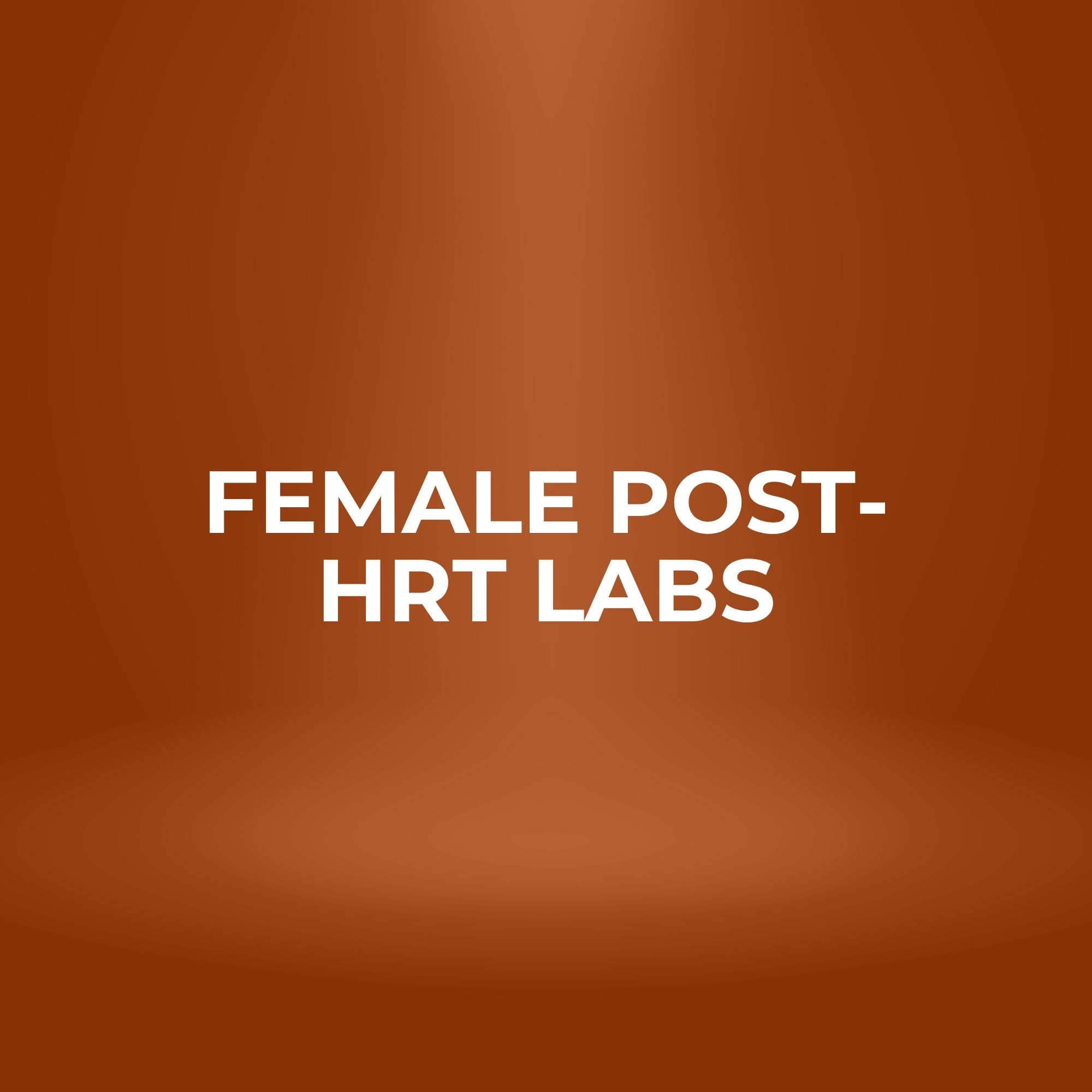 Female Post-HRT Labs