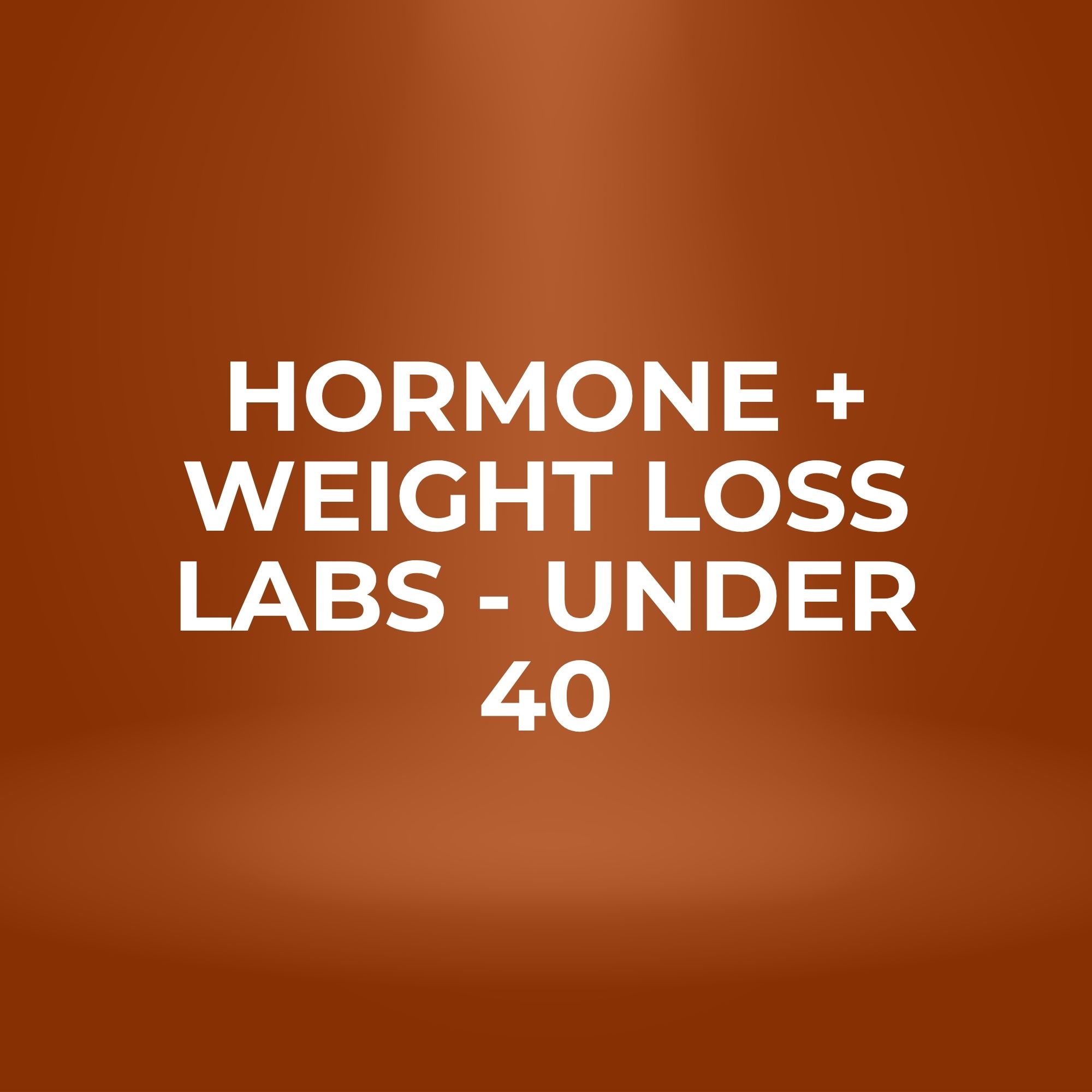 Male Hormone + Weight Loss Labs -- Under 40