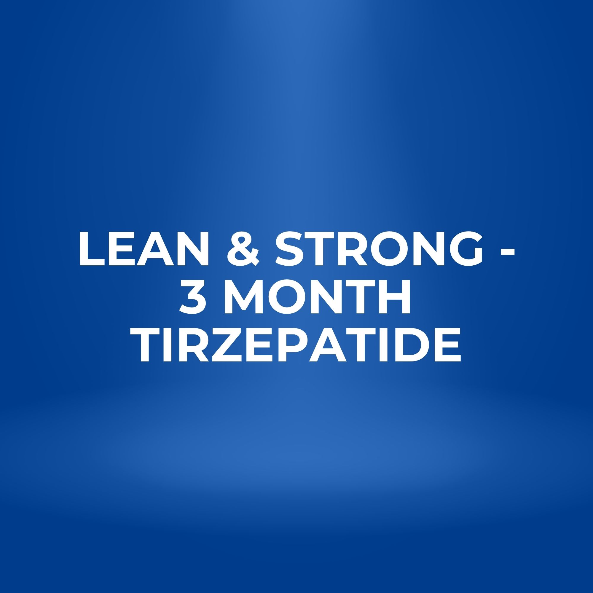 Lean & Strong - 3 Month Tirzepatide