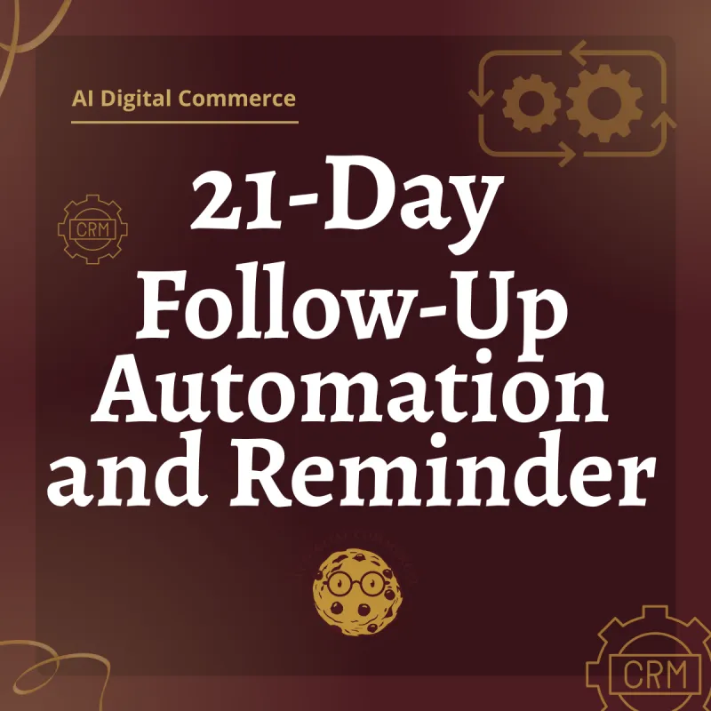 21-Day Follow-Up Automation and Reminder