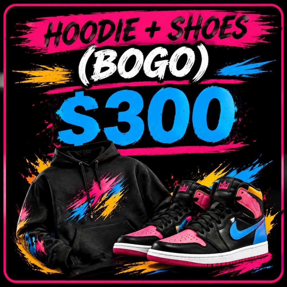 HOODIE + SHOES (BOGO)