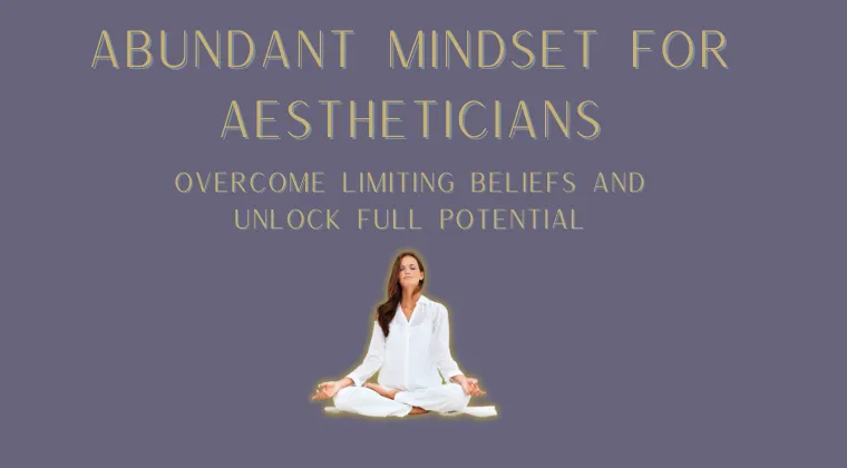 Abundant Mindset for Aestheticans