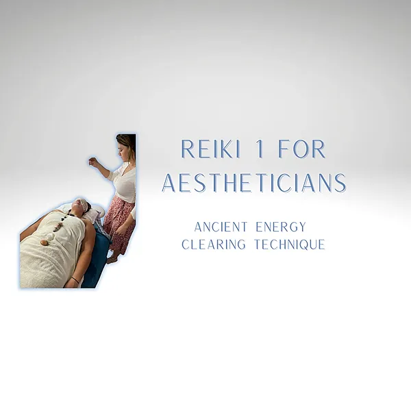 Reiki 1 for Aestheticians