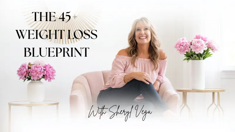 The 45+ Weight Loss Blueprint™: Reclaim Your Energy, Balance Your Hormones, and Feel Strong Again