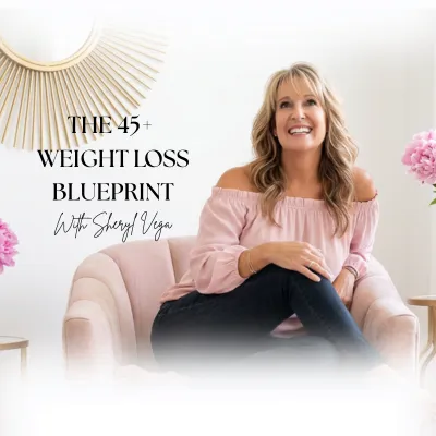 The 45+ Weight Loss Blueprint™: Reclaim Your Energy, Balance Your Hormones, and Feel Strong Again