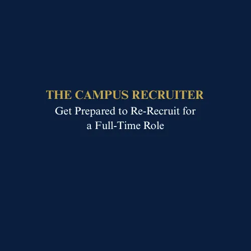 Get Prepared to Re-Recruit for a Full-Time Role (Undergrad Only)