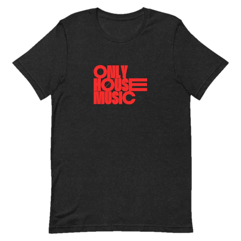 NOS Only House Music Unisex T-Shirt