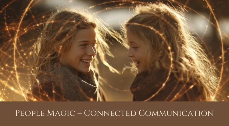 People Magic – Connected Communication — Winter 2027 (Fridays 9:00 AM PT)