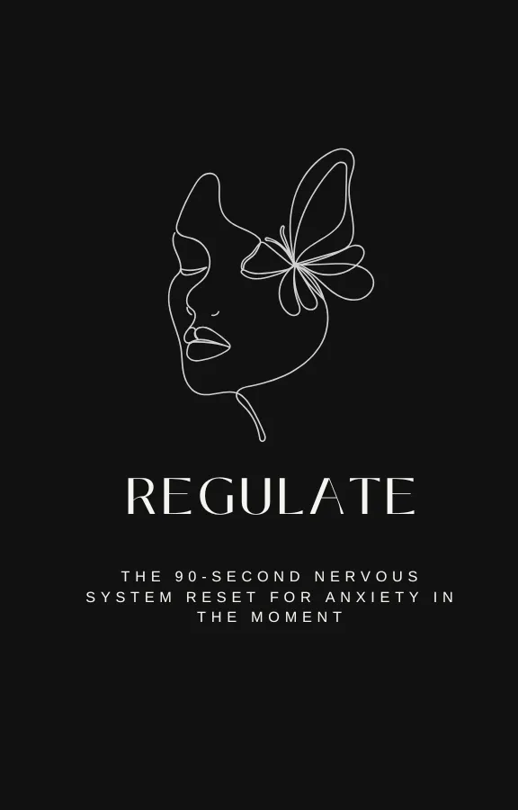 Regulate - The 90-Second Nervous System Reset for Anxiety in the Moment