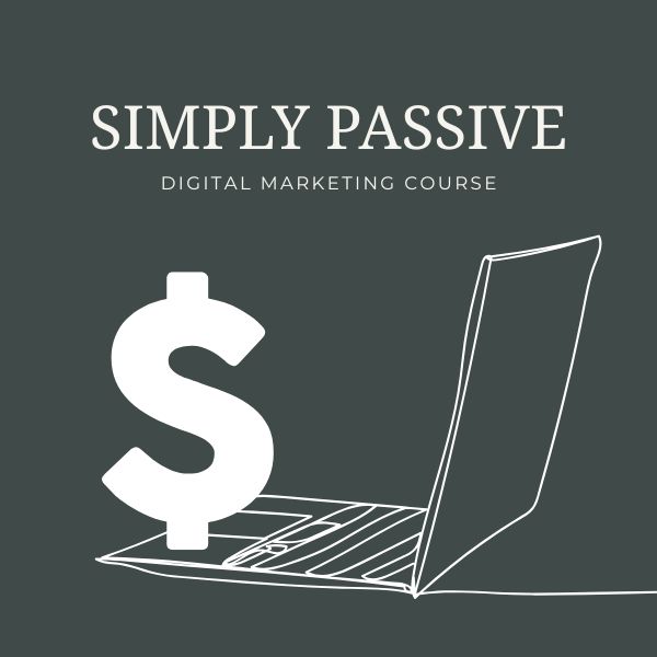 Simply Passive: Digital Marketing Course