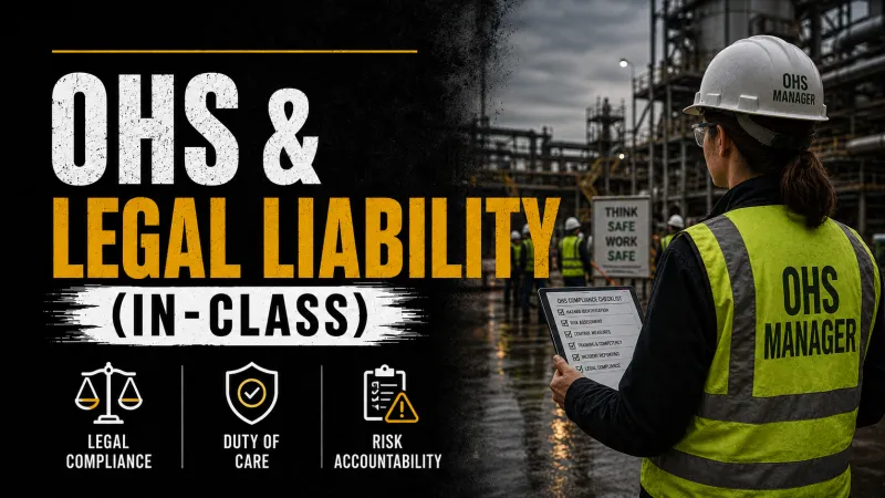 OHS & LEGAL LIABILITY (IN-CLASS)