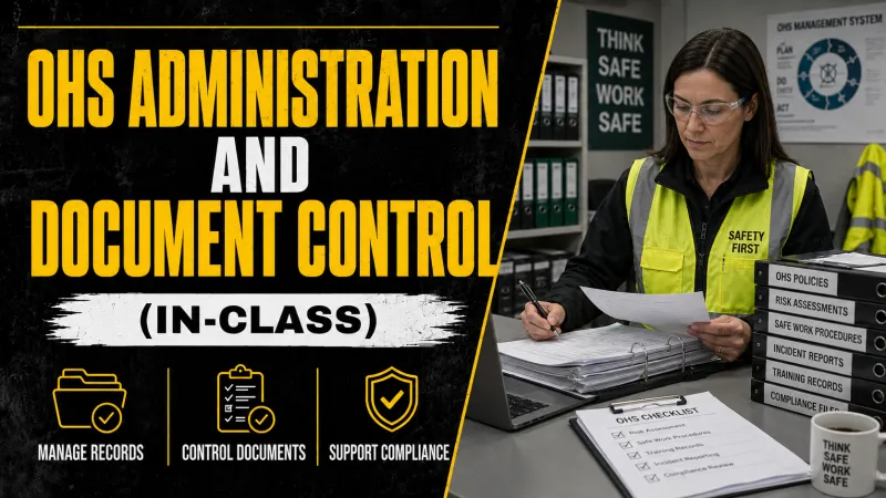 OHS ADMINISTRATION AND DOCUMENT CONTROL (IN-CLASS)