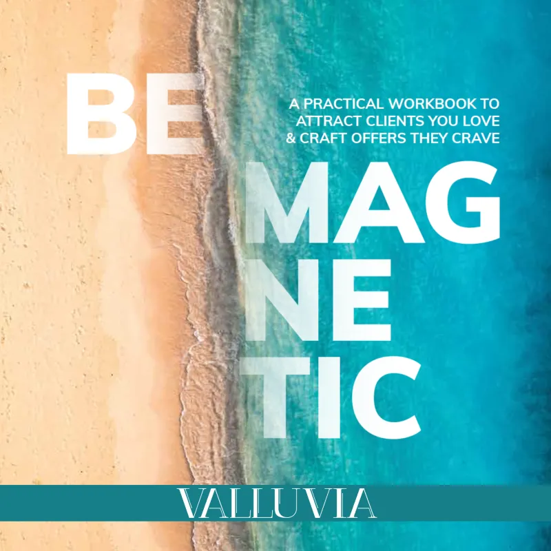 Be Magnetic: A practical workbook to attract clients you love & craft offers they crave