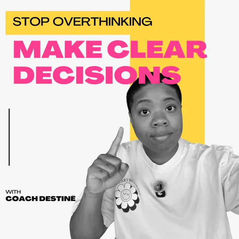 How to Stop Overthinking and Make Clear Decisions