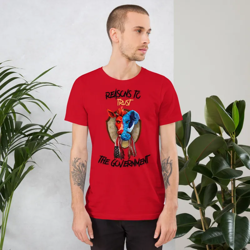 Reasons to Trust the Government shirt 1