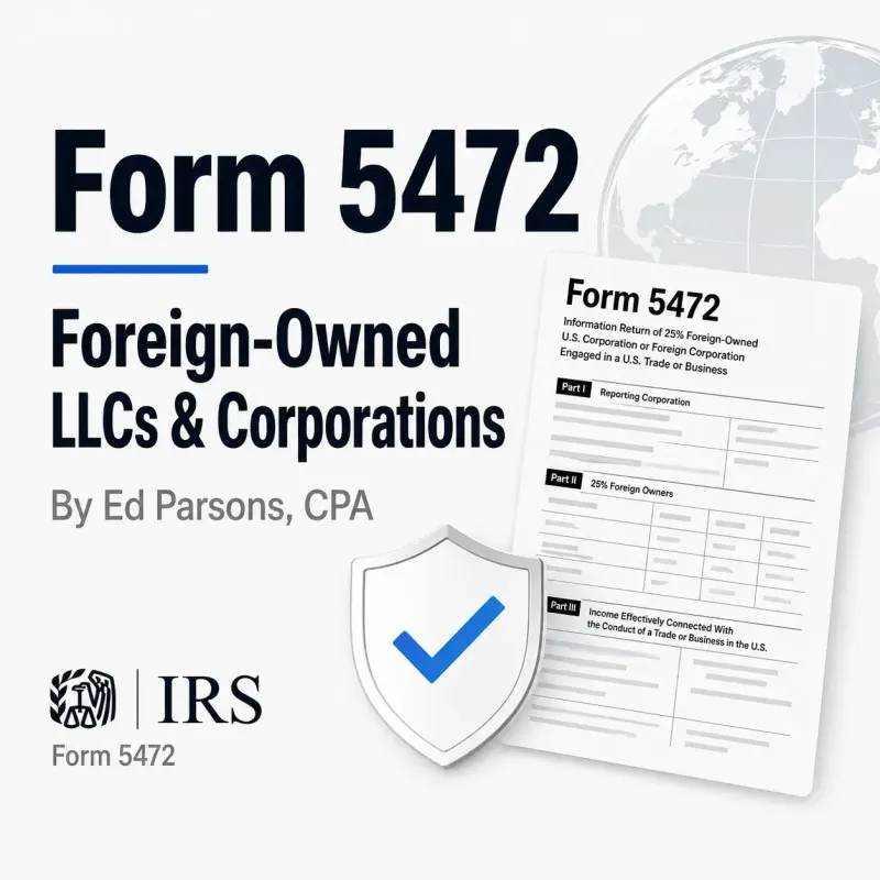 Form 5472 CPA Filing for Foreign-Owned LLCs & Corporations